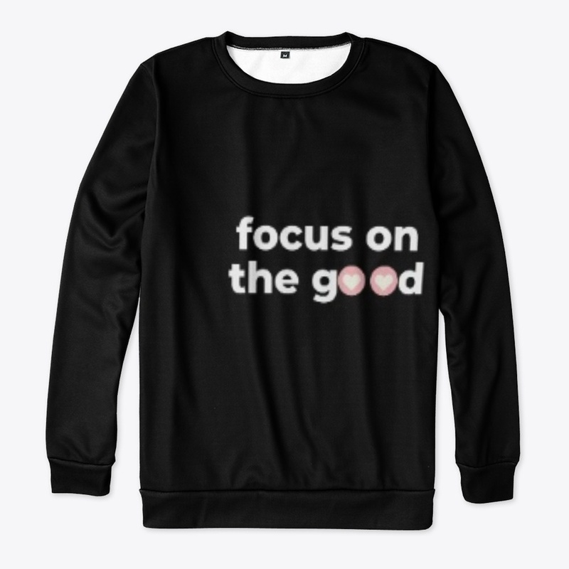 Focus on The Good
