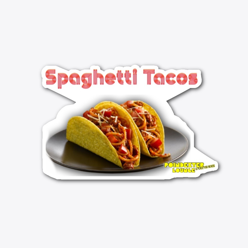SPAGHETTI TACOS IN THE LOUNGE