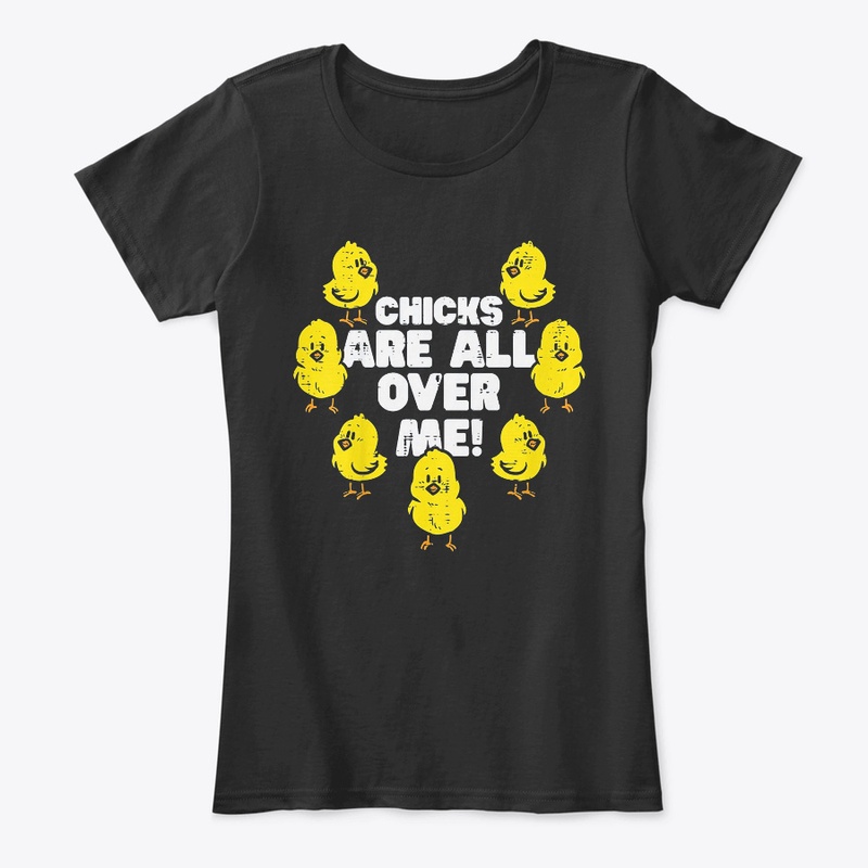 Chicks Are All Over Me