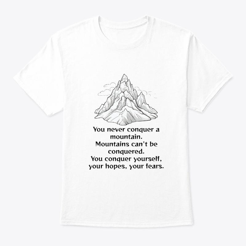 You Never Conquer A Mountain - Conquer