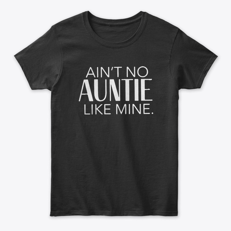 Ain't No Auntie Like Mine