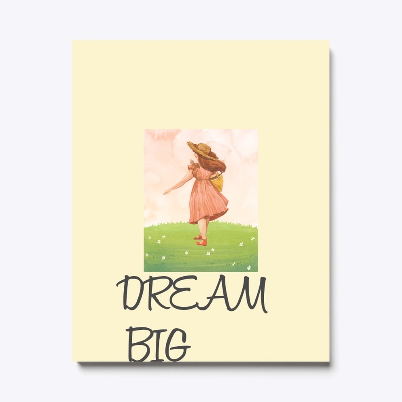 Dream big