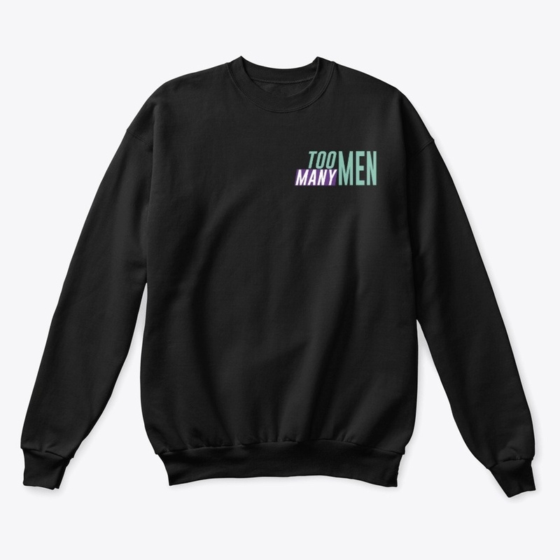 Too Many Men sweats
