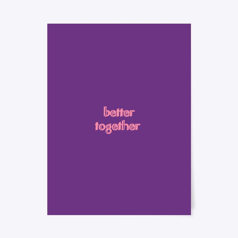 Better together 