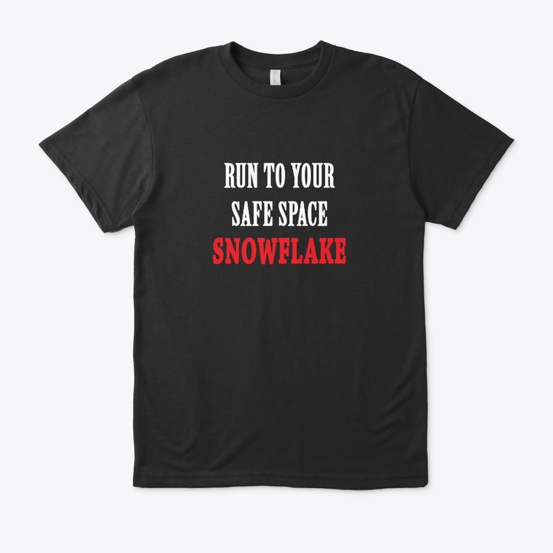 Run to your Safe Space Snowflake