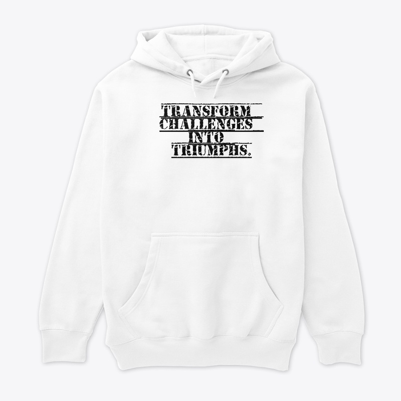 Transform Challenges into Triumphs