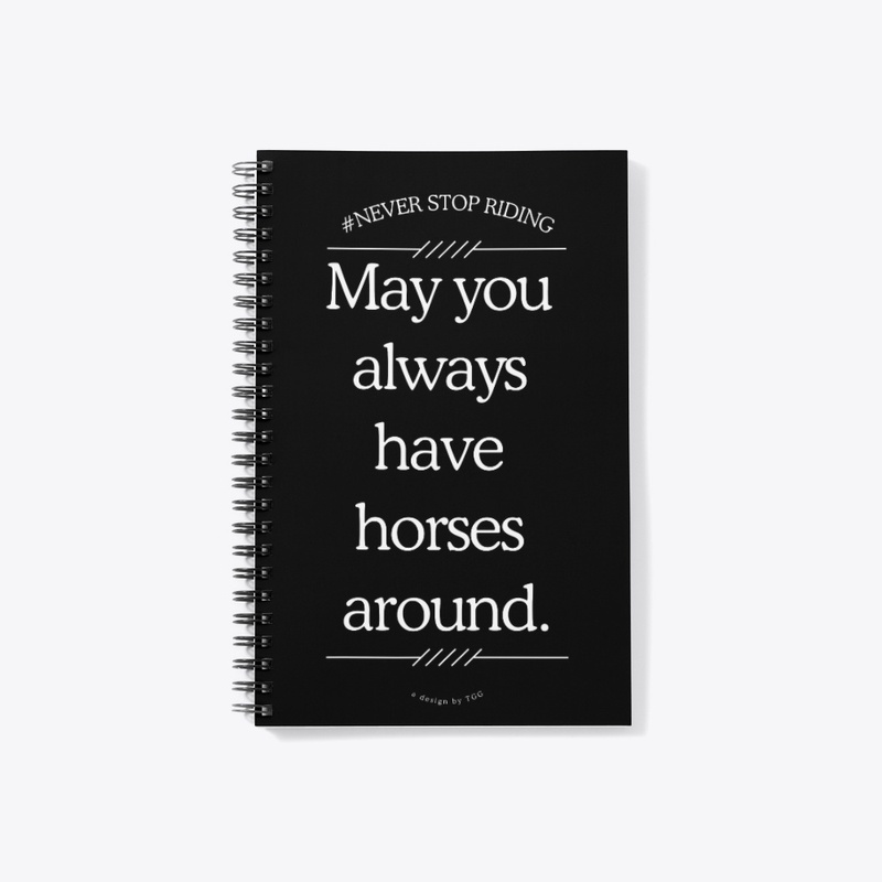 *May You Always Have Horses Around*(drk)