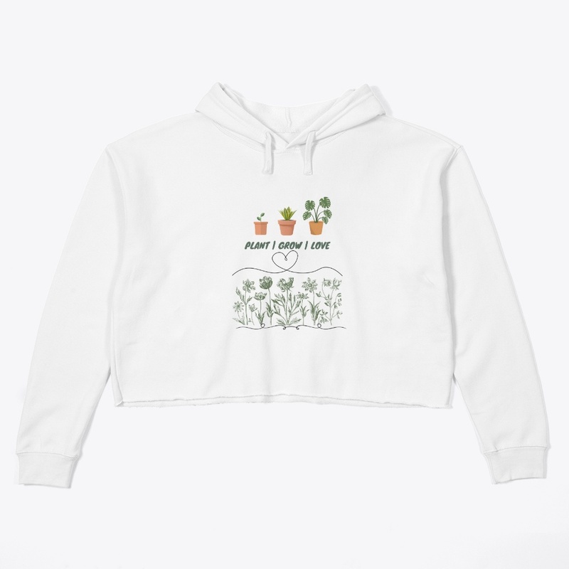 Plant, Grow, Love T-Shirts Hoodies.