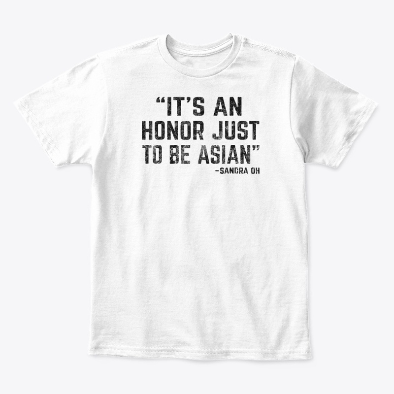 It’s An Honor Just To Be Asian TShirt