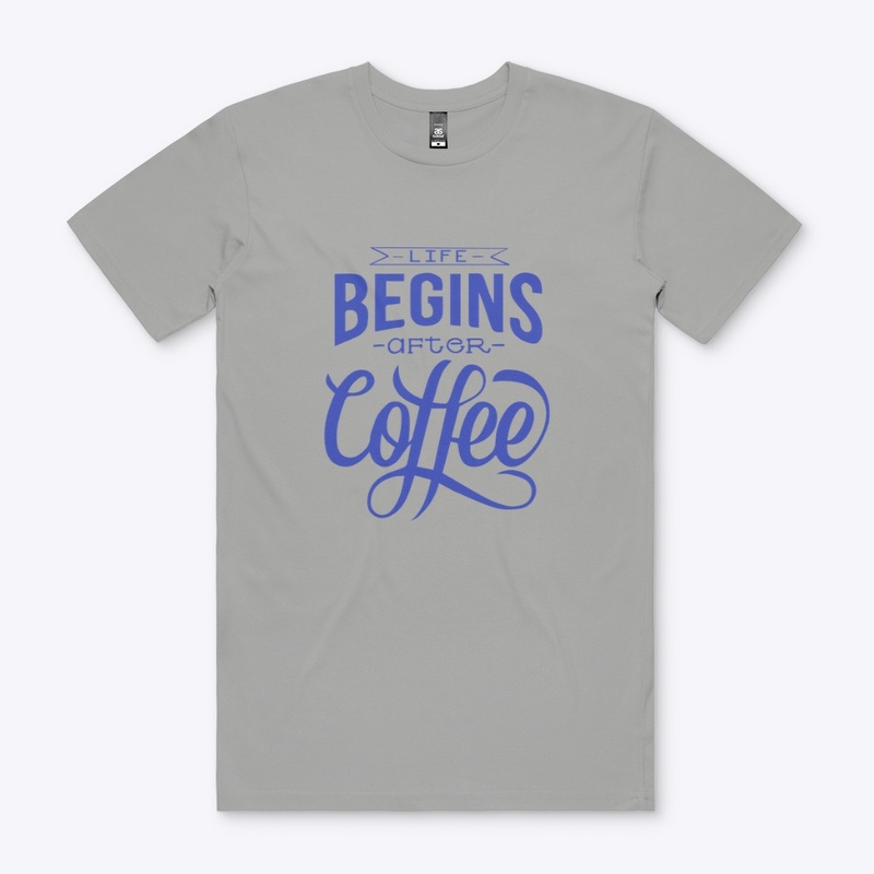 Life Begins After Coffee- Blue