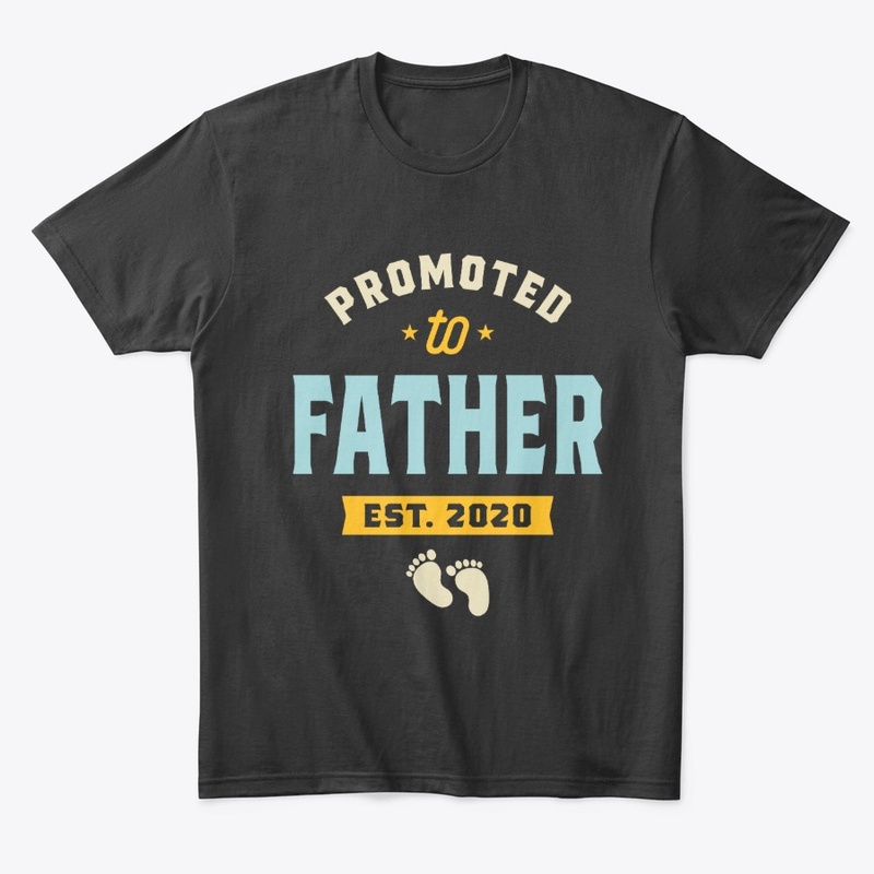 Promoted to Father Est 2020