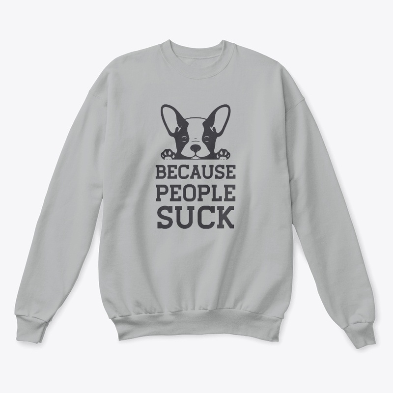 Dogs - Because People Suck