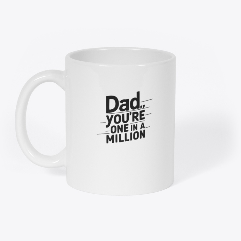 DAD YOU'RE IN A MILLION