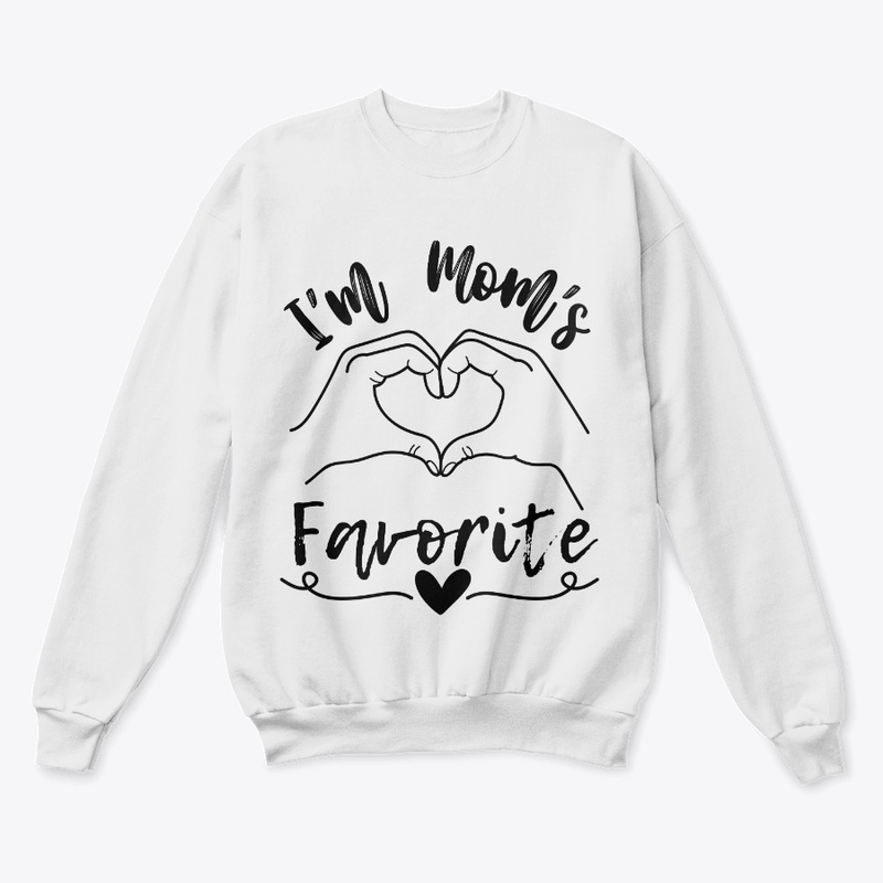 I'm Mom's Favorite - T Shirt