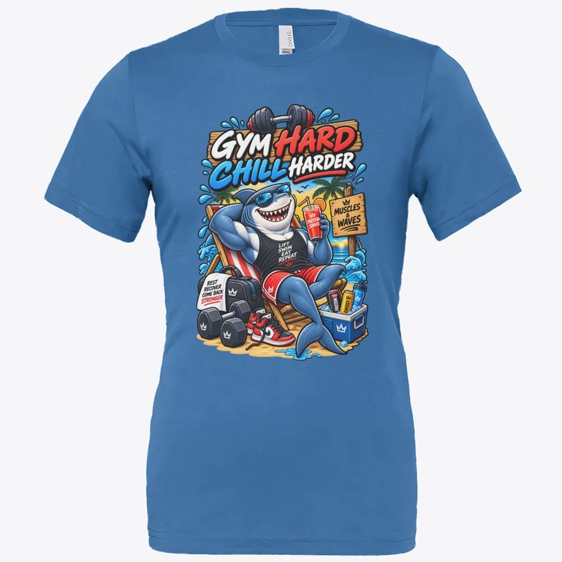 Gym Hard Chill Harder Funny Shark