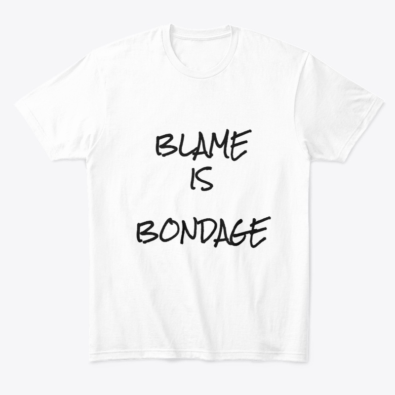 Blame is Bondage