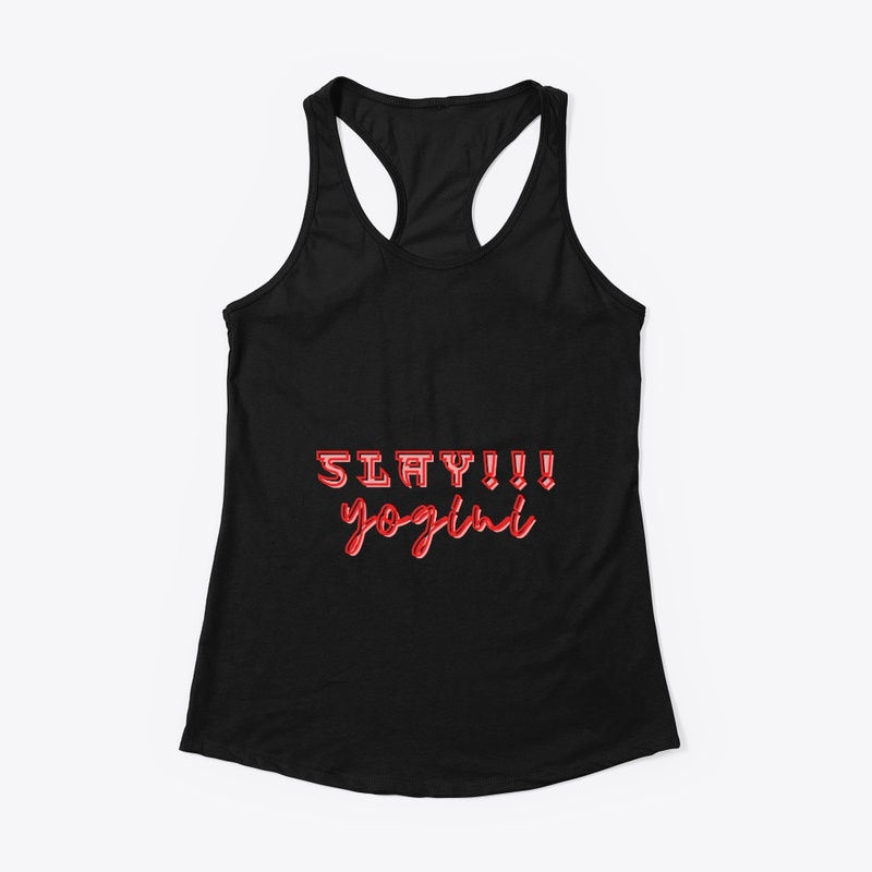 Slay Yogini- Mind Body Soul !