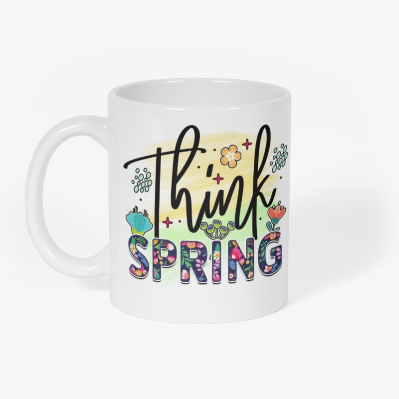Think Spring Floral Text