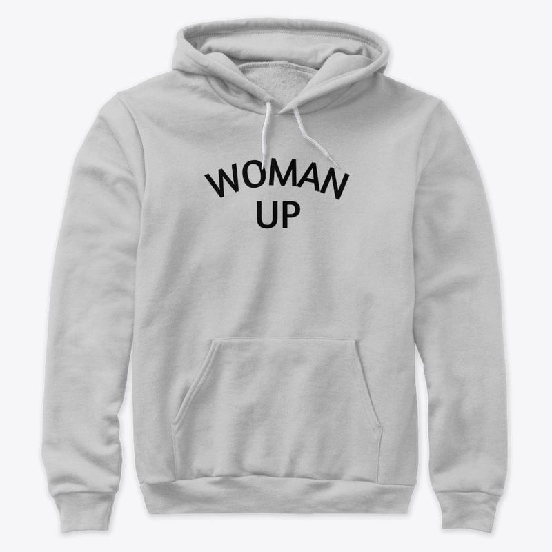 Woman Up Shirt | Women Empowerment Shirt