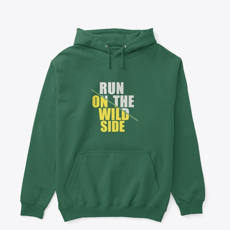 RUN ON THE WILD SIDE