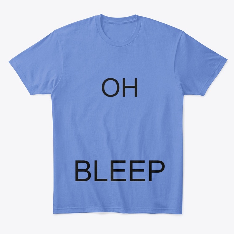 OH BLEEP MERCH!!