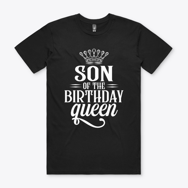 Son of the birthday queen t shirt 