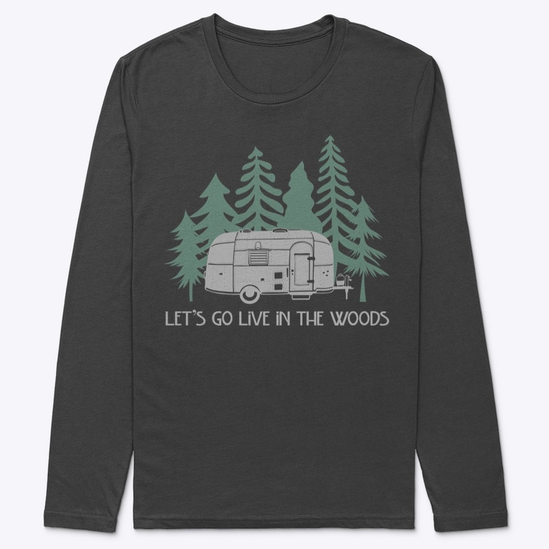 Airstream Lets Go Live In The Woods