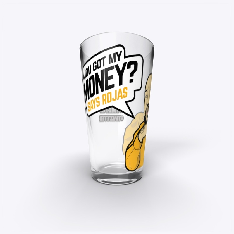 GOT MY MONEY PINT GLASS