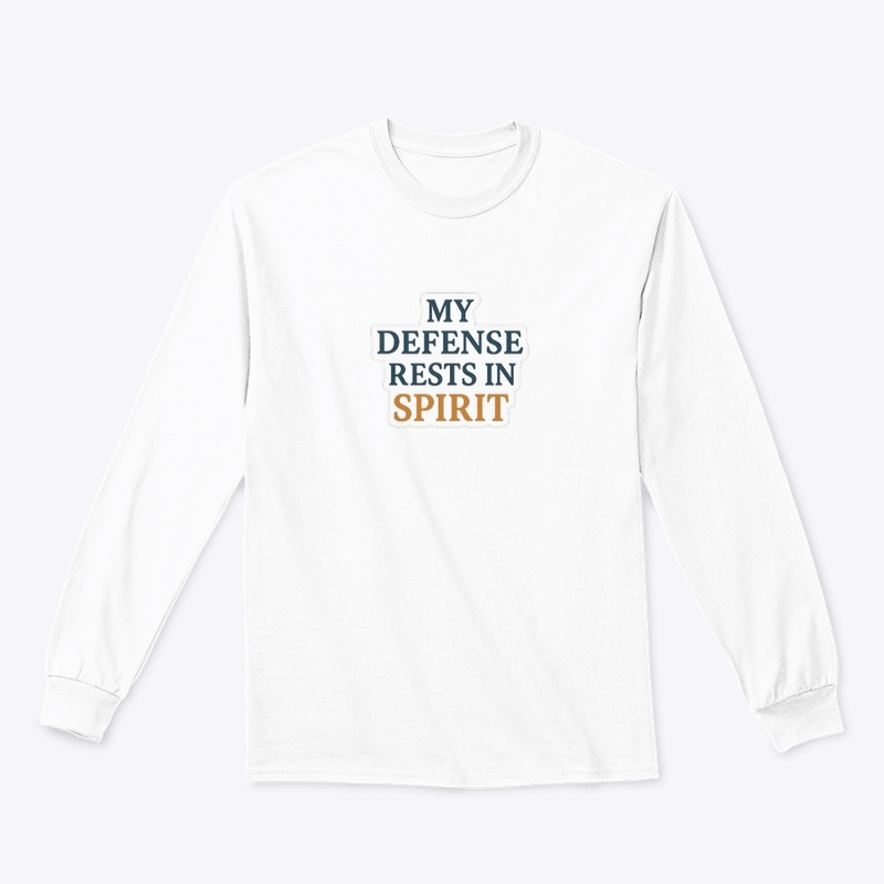 My Defense Rests in Spirit