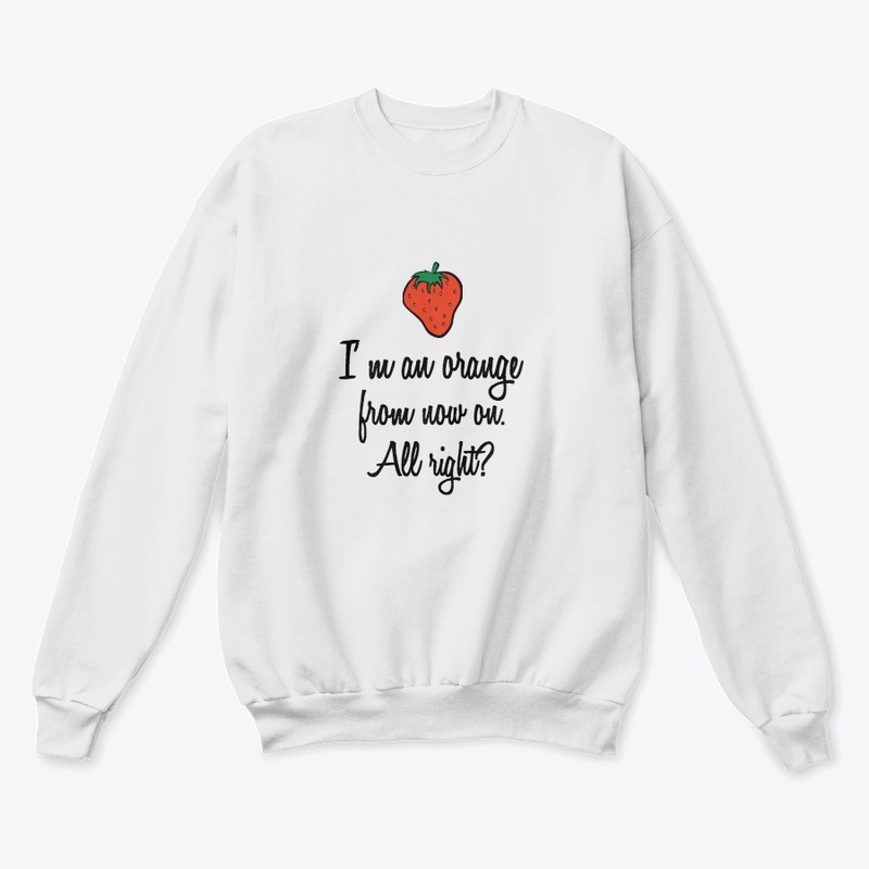 I'm An Orange From Now On Shirt
