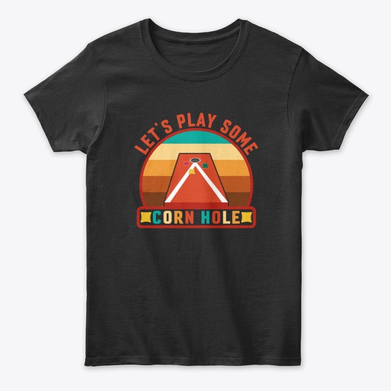 Lets play some Cornhole Tee