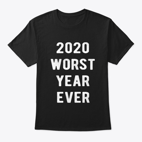 2020 Worst Year Ever Rmqmk Black T-Shirt Front