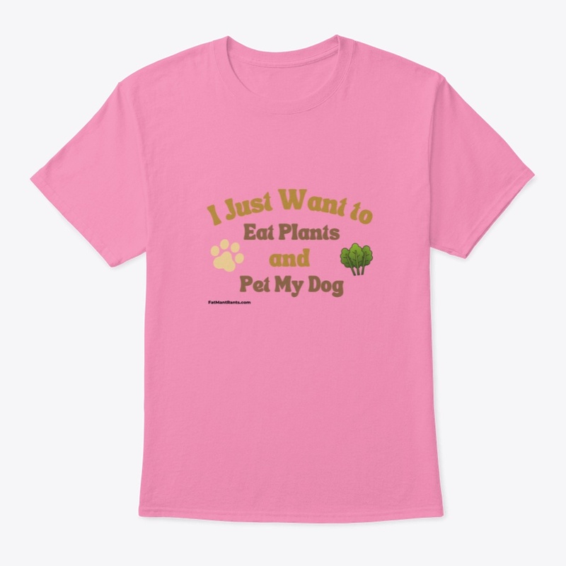 Eat Plants and Pet My Dog