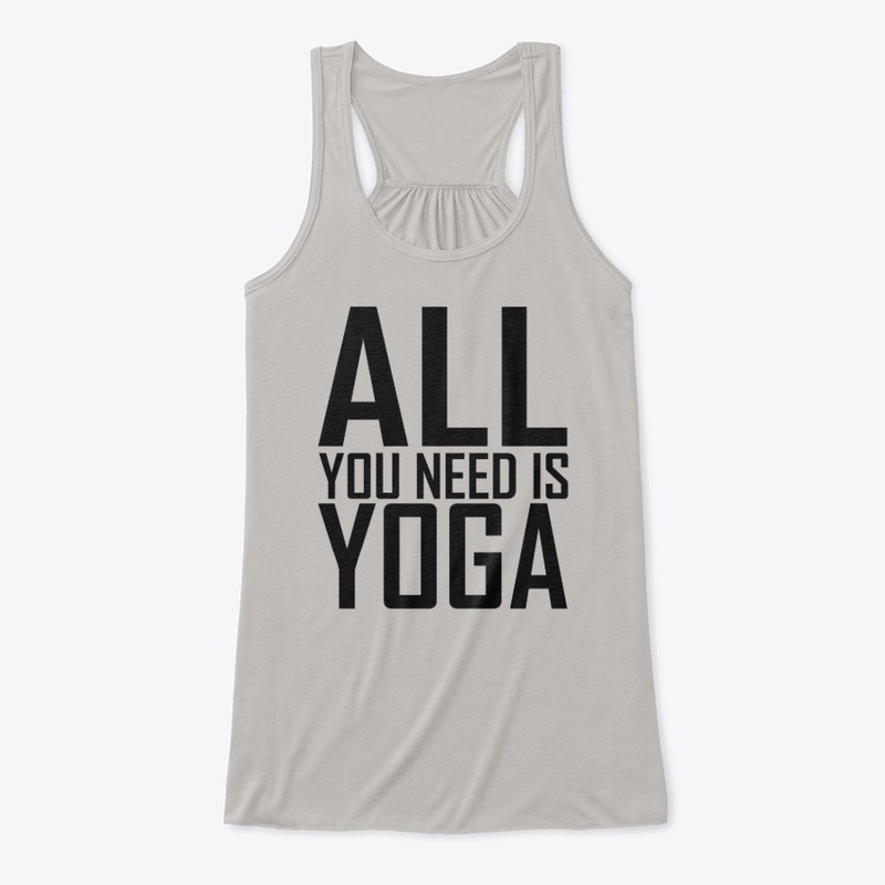 All you Need is YOGA T-Shirt