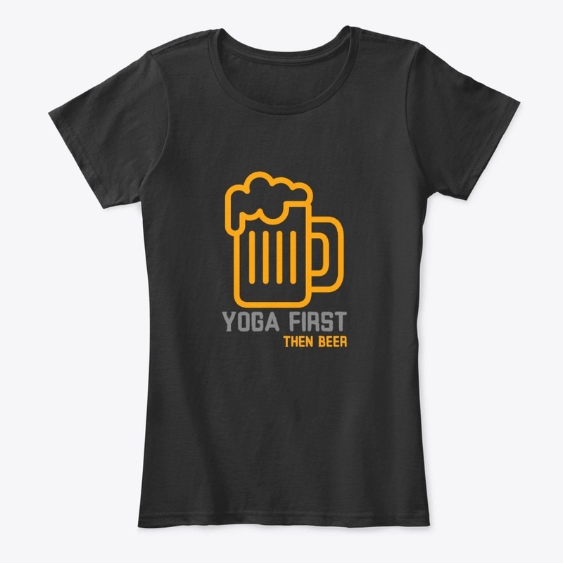 Yoga First Then Beer