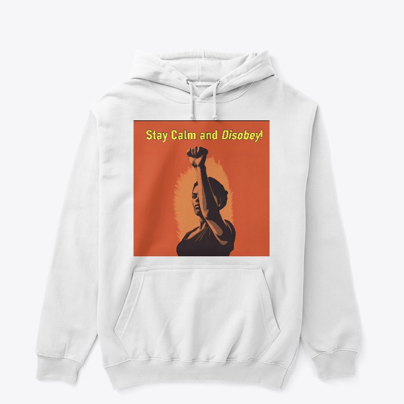 Stay Calm and Disobey