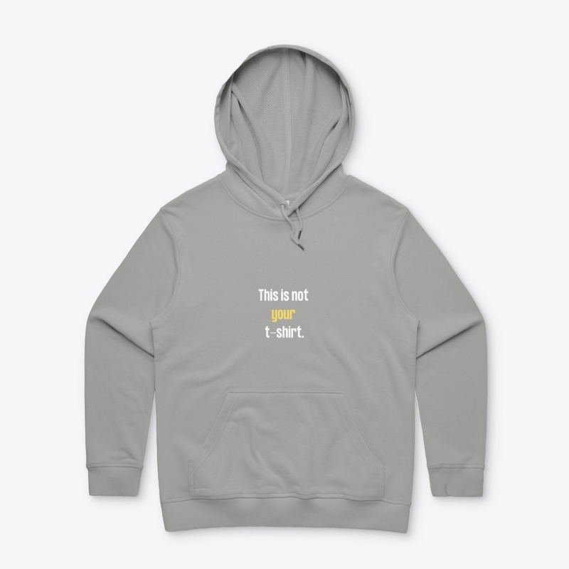 THIS IS NOT YOUR TSHIRT 