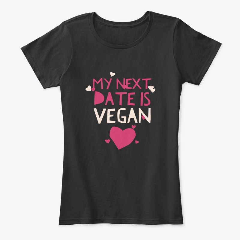 My next date is VEGAN !!