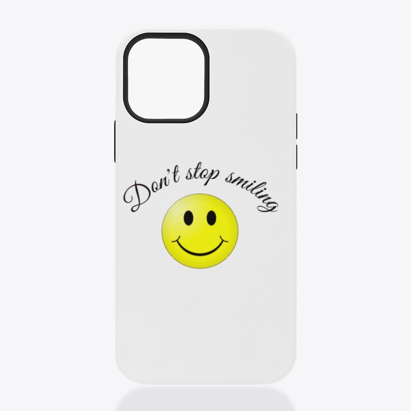 Don't stop smiling