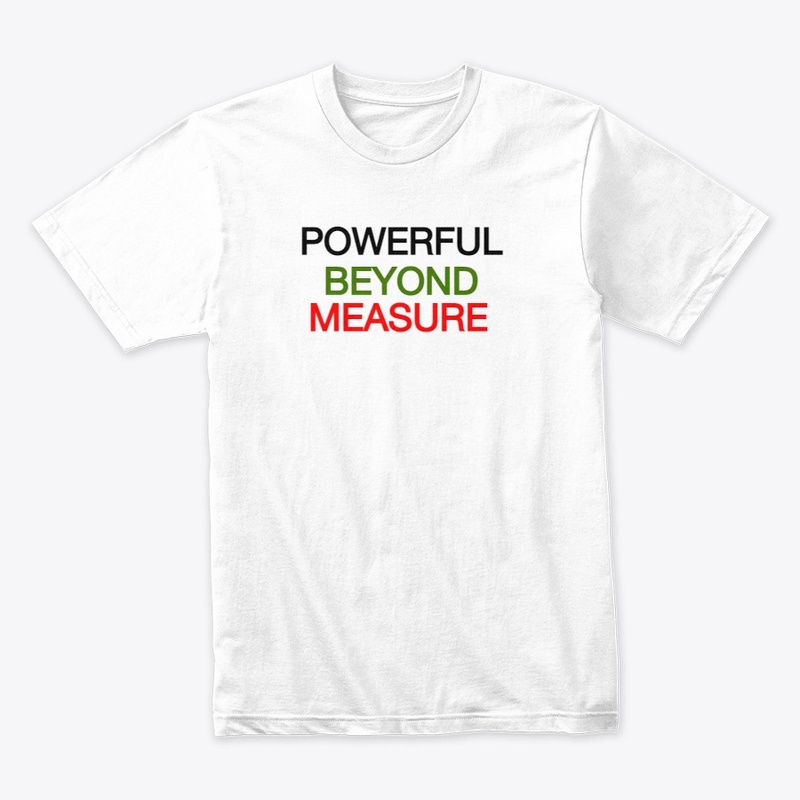 POWERFUL BEYOND MEASURE