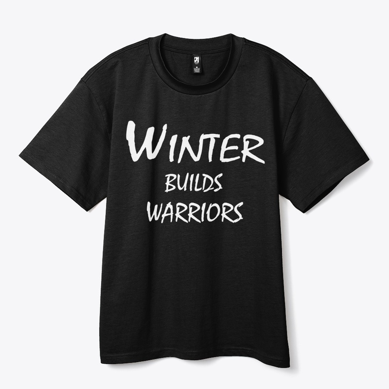 Winter Builds Warriors