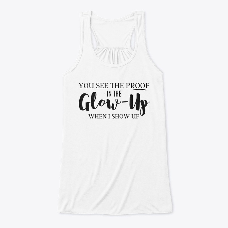"You See The Proof" Glow Up Top