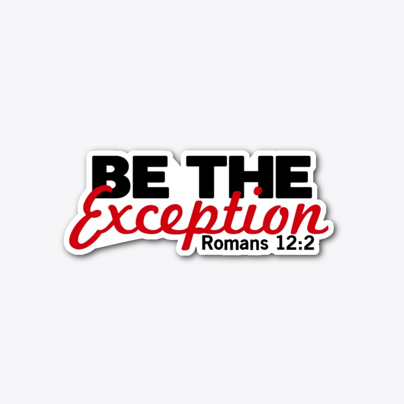 Be The Exception