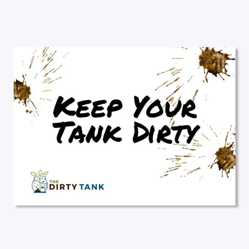 Keep Your Tank Dirty Sticker