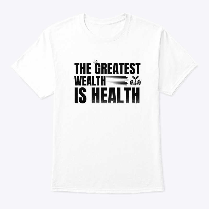 The Greatest Wealth Is Health