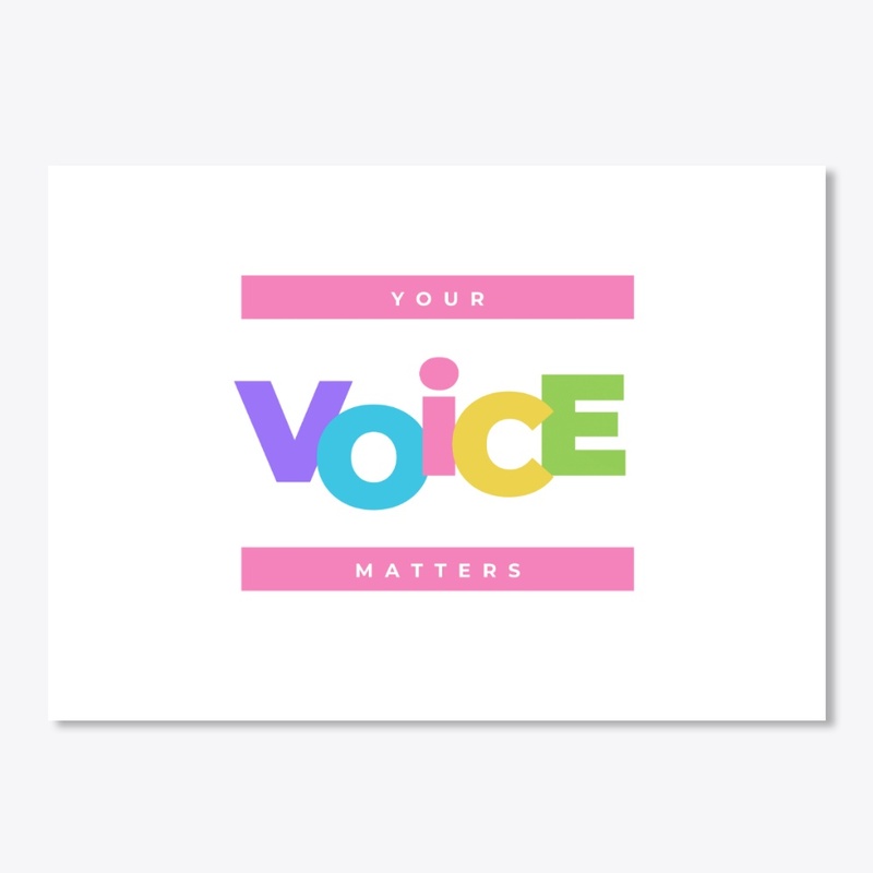 YOUR VOICE MATTHERS