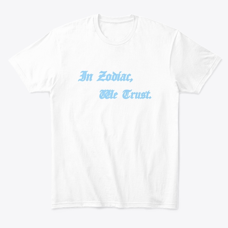 In Zodiac, We Trust. Tee