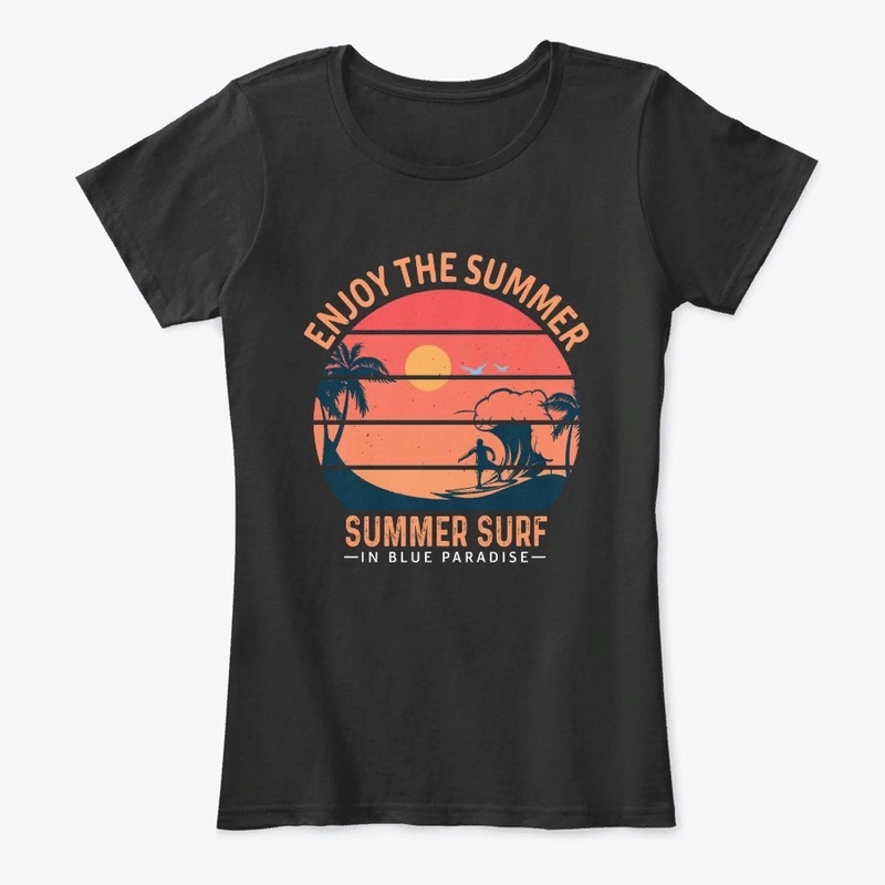 Enjoy the summer. Summer surf