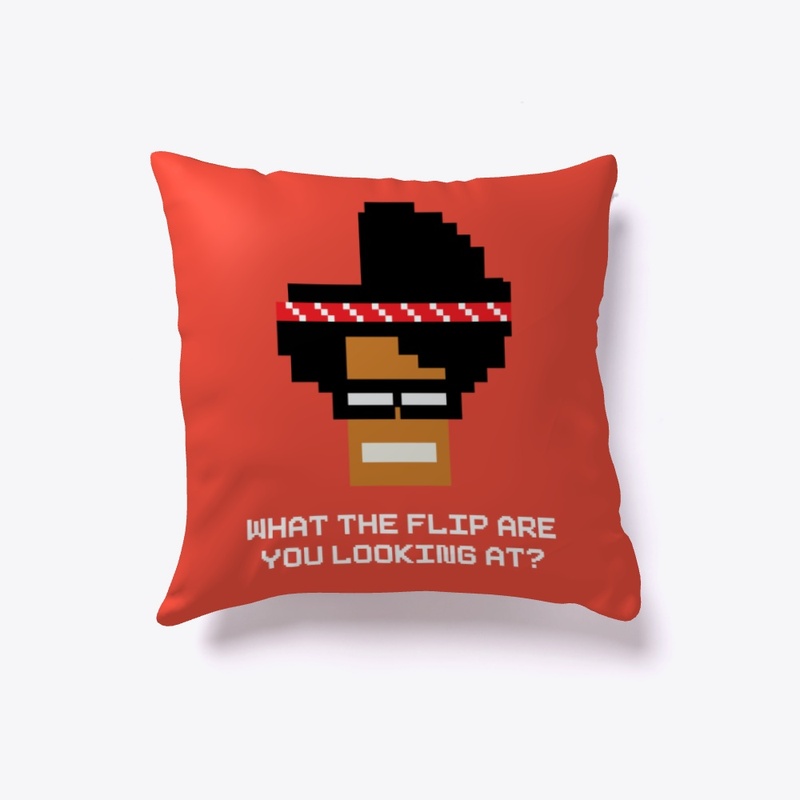 What the flip are you looking at?