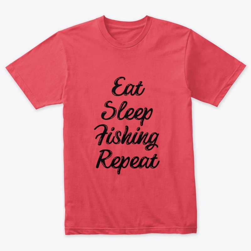 Eat Sleep Fishing Repeat